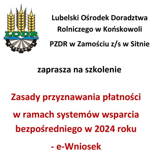 LODR zaprasza na szkolnie „Zasady przyznawania płatności w ramach systemów wsparcia bezpośredniego w 2024 roku e-Wniosek”