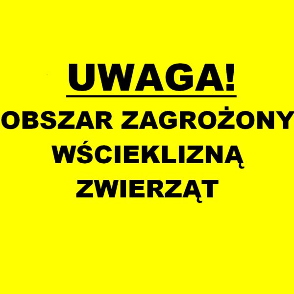 UWAGA! OBSZAR ZAGROŻONY WŚCIEKLIZNĄ