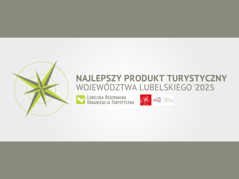 Konkurs na „Najlepszy Produkt Turystyczny Województwa Lubelskiego 2025”