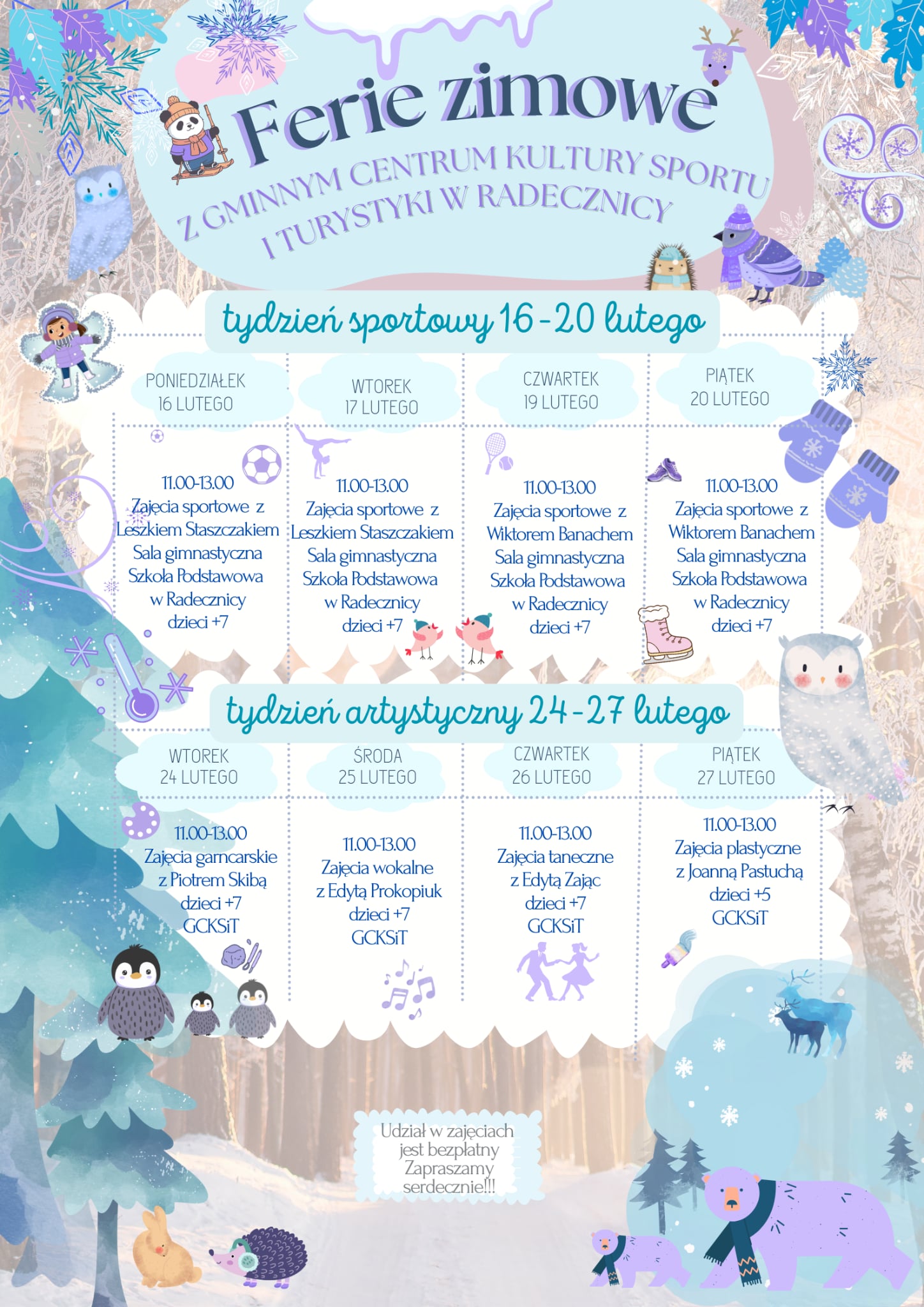 Plakat informuje o bezpłatnych zajęciach dla dzieci podczas ferii zimowych organizowanych przez Gminne Centrum Kultury Sportu i Turystyki w Radecznicy. W programie tydzień sportowy (16–20 lutego) z zajęciami w sali gimnastycznej oraz tydzień artystyczny (24–27 lutego) z warsztatami garncarskimi, wokalnymi, tanecznymi i plastycznymi. Zajęcia odbywają się w godz. 11.00–13.00.
