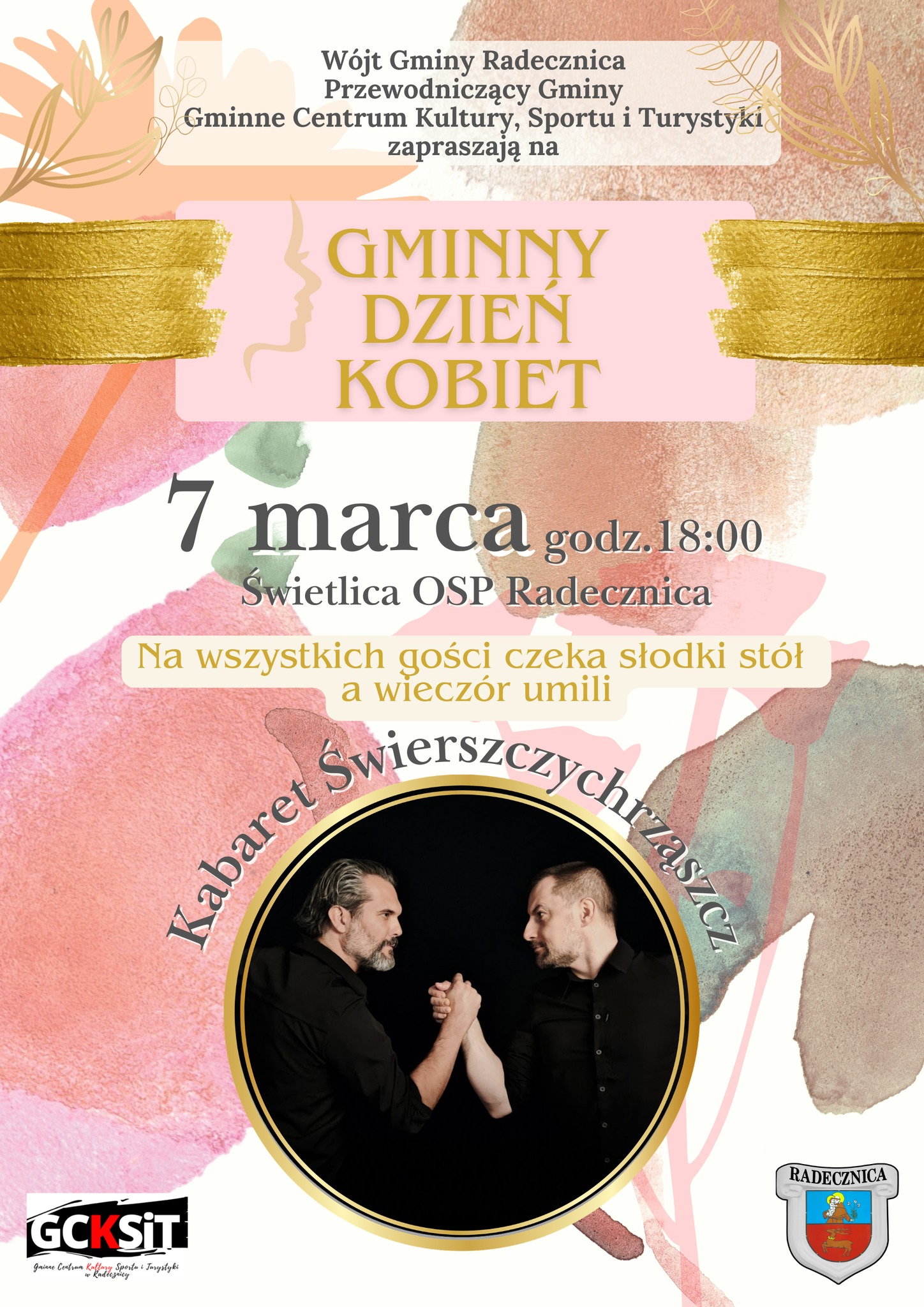 Plakat zapraszający na Gminny Dzień Kobiet w Radecznicy. Wydarzenie odbędzie się 7 marca o godz. 18:00 w Świetlicy OSP Radecznica. W programie występ Kabaretu Świerszczychrząszcz, zapowiedziany słodki poczęstunek. Tło w pastelowych barwach z elementami złota, na dole zdjęcie dwóch mężczyzn z kabaretu oraz logotypy organizatorów.