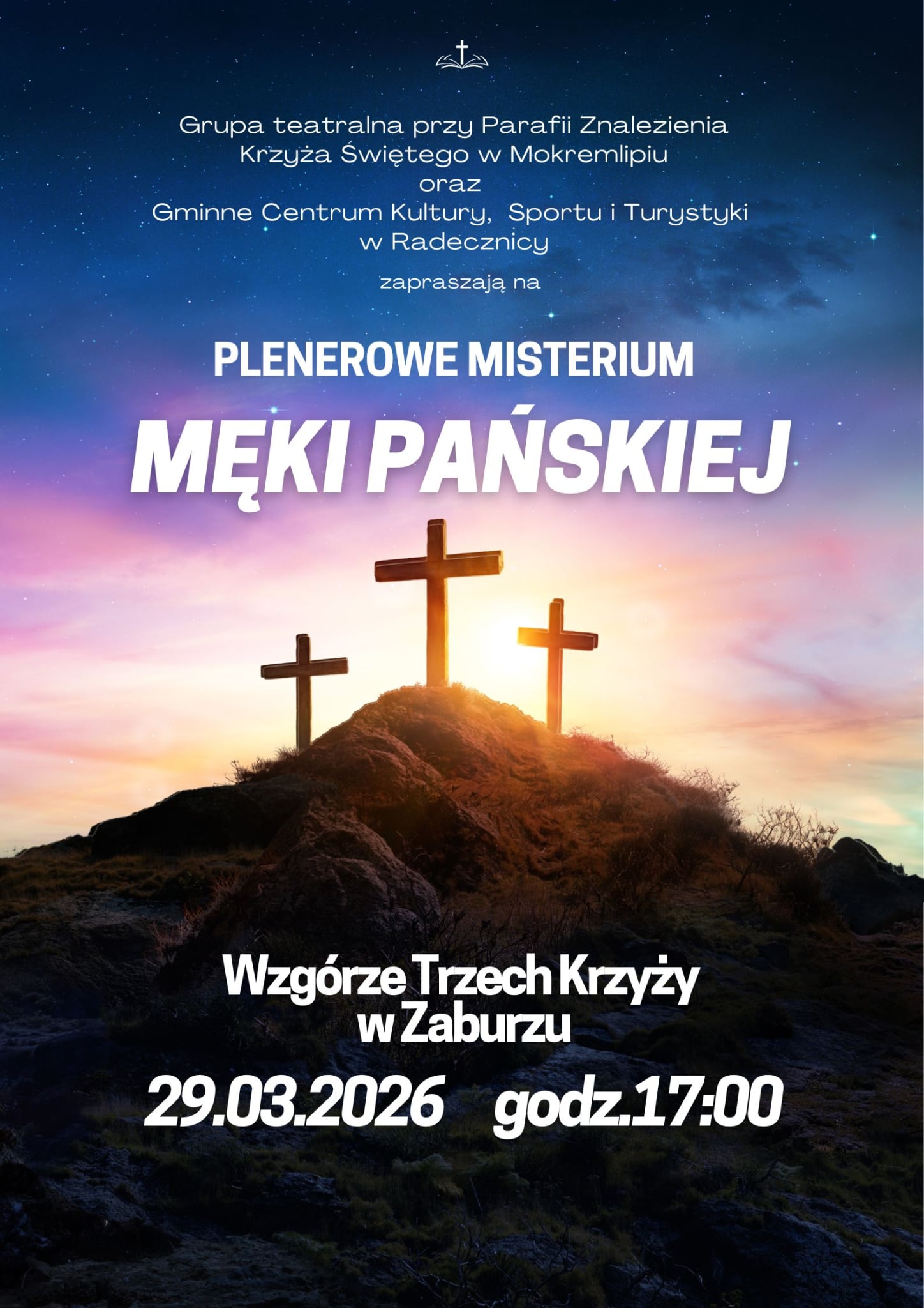 Plakat zapraszający na plenerowe misterium Męki Pańskiej. Na tle zachodzącego słońca widoczne są trzy krzyże na wzgórzu. Wydarzenie odbędzie się 29 marca 2026 roku o godzinie 17:00 na Wzgórzu Trzech Krzyży w Zaburzu. Organizatorami są grupa teatralna przy parafii w Mokremlipiu oraz Gminne Centrum Kultury, Sportu i Turystyki w Radecznicy