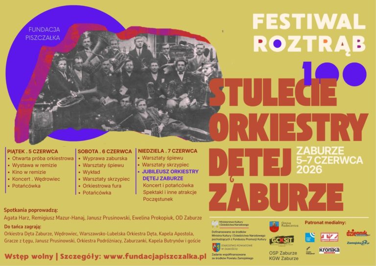Plakat promujący Festiwal Roztrąb organizowany z okazji 100-lecia Orkiestry Dętej Zaburze. Wydarzenie odbędzie się w dniach 5–7 czerwca 2026 r. w Zaburzu. Na plakacie znajduje się archiwalne czarno-białe zdjęcie orkiestry oraz program wydarzeń obejmujący m.in. warsztaty śpiewu i gry na skrzypcach, koncerty, potańcówki, wykłady i jubileusz orkiestry. Organizatorami i partnerami wydarzenia są m.in. Fundacja Piszczalka, Gmina Radecznica oraz GCKSiT. Na dole plakatu podano informację o bezpłatnym wstępie i stronie internetowej fundacjapiszczalka.pl.