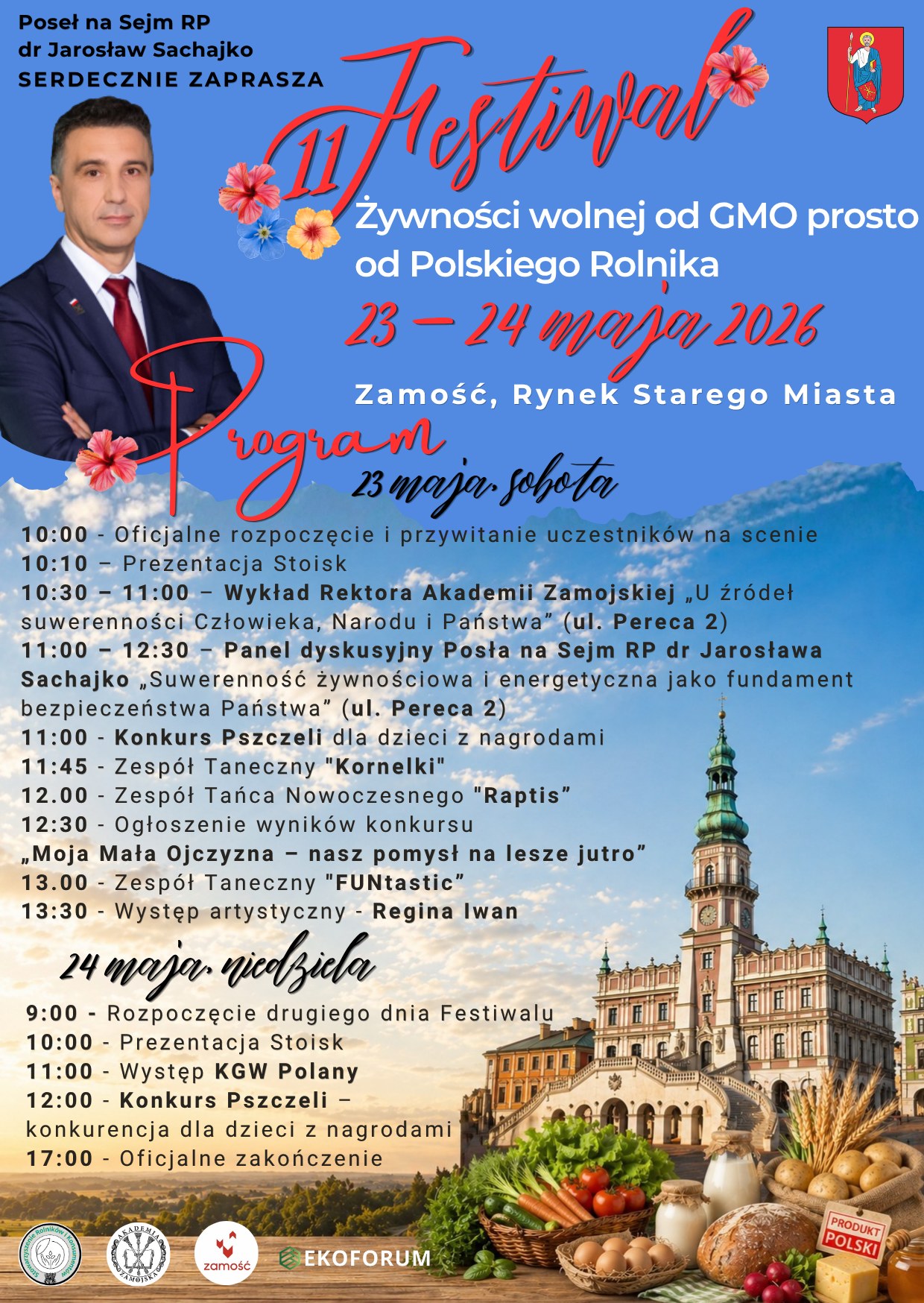 Plakat promujący 11. Festiwal Żywności wolnej od GMO prosto od Polskiego Rolnika, organizowany 23–24 maja 2026 roku na Rynku Starego Miasta w Zamościu. Po lewej stronie znajduje się zdjęcie posła na Sejm RP dr. Jarosława Sachajki. W centralnej części umieszczono nazwę wydarzenia oraz szczegółowy program obu dni festiwalu, obejmujący wykłady, panel dyskusyjny, prezentacje stoisk, konkursy dla dzieci i występy artystyczne. Na dole widoczne są zdjęcia regionalnych produktów spożywczych oraz panorama zamojskiego ratusza. W dolnej części znajdują się logotypy organizatorów i partnerów wydarzenia.