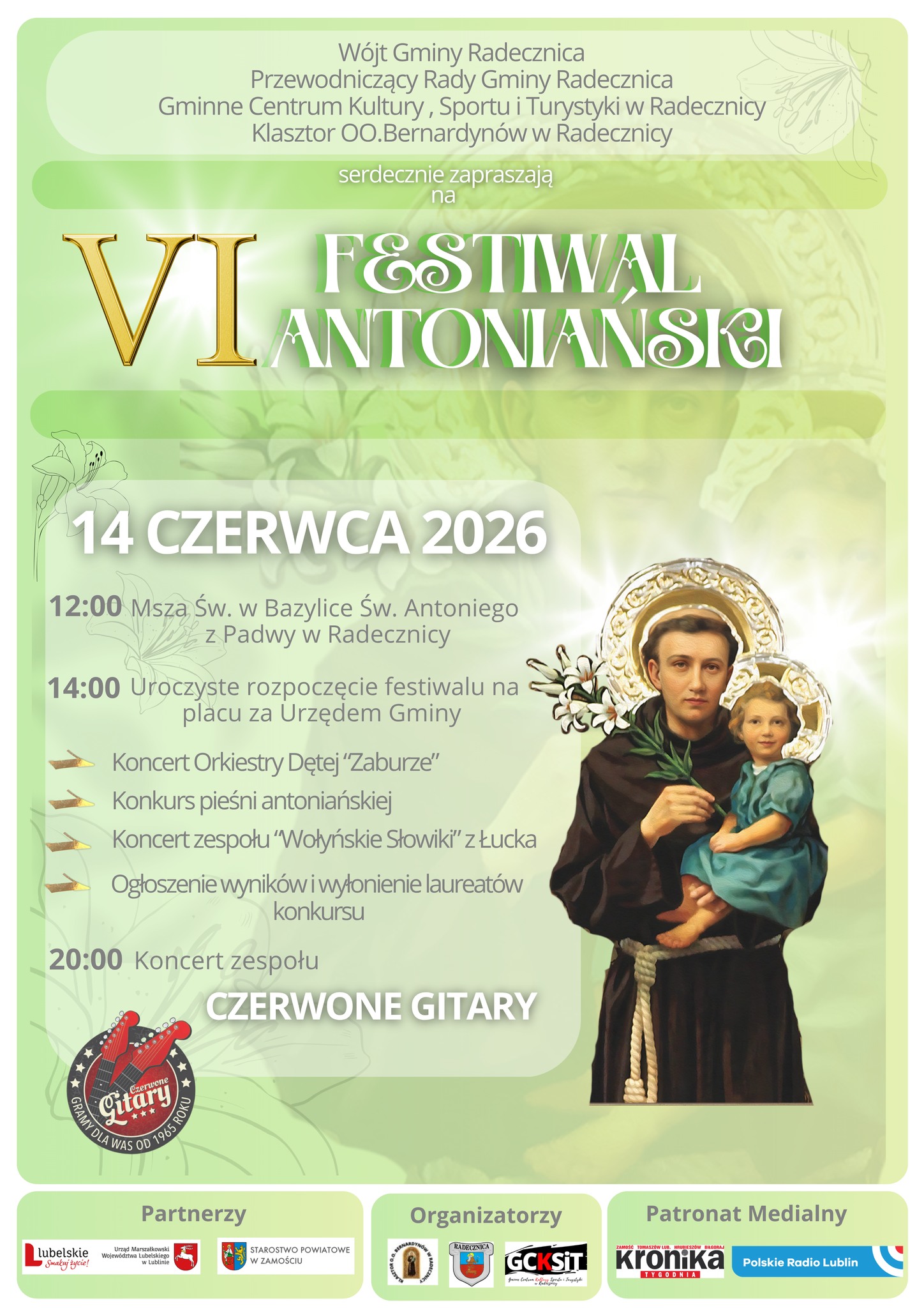 Plakat promujący VI Festiwal Antoniański w Radecznicy. Wydarzenie odbędzie się 14 czerwca 2026 roku. O godzinie 12:00 zaplanowano mszę świętą w Bazylice św. Antoniego z Padwy w Radecznicy, a o 14:00 uroczyste rozpoczęcie festiwalu na placu za Urzędem Gminy. W programie: koncert Orkiestry Dętej „Zaburze”, konkurs pieśni antoniańskiej, koncert zespołu „Wołyńskie Słowiki” z Łucka oraz ogłoszenie wyników konkursu. O godzinie 20:00 wystąpi zespół Czerwone Gitary. Na plakacie widoczny jest wizerunek św. Antoniego trzymającego Dzieciątko Jezus. Organizatorami są Gmina Radecznica, GCKSiT oraz klasztor OO. Bernardynów w Radecznicy.