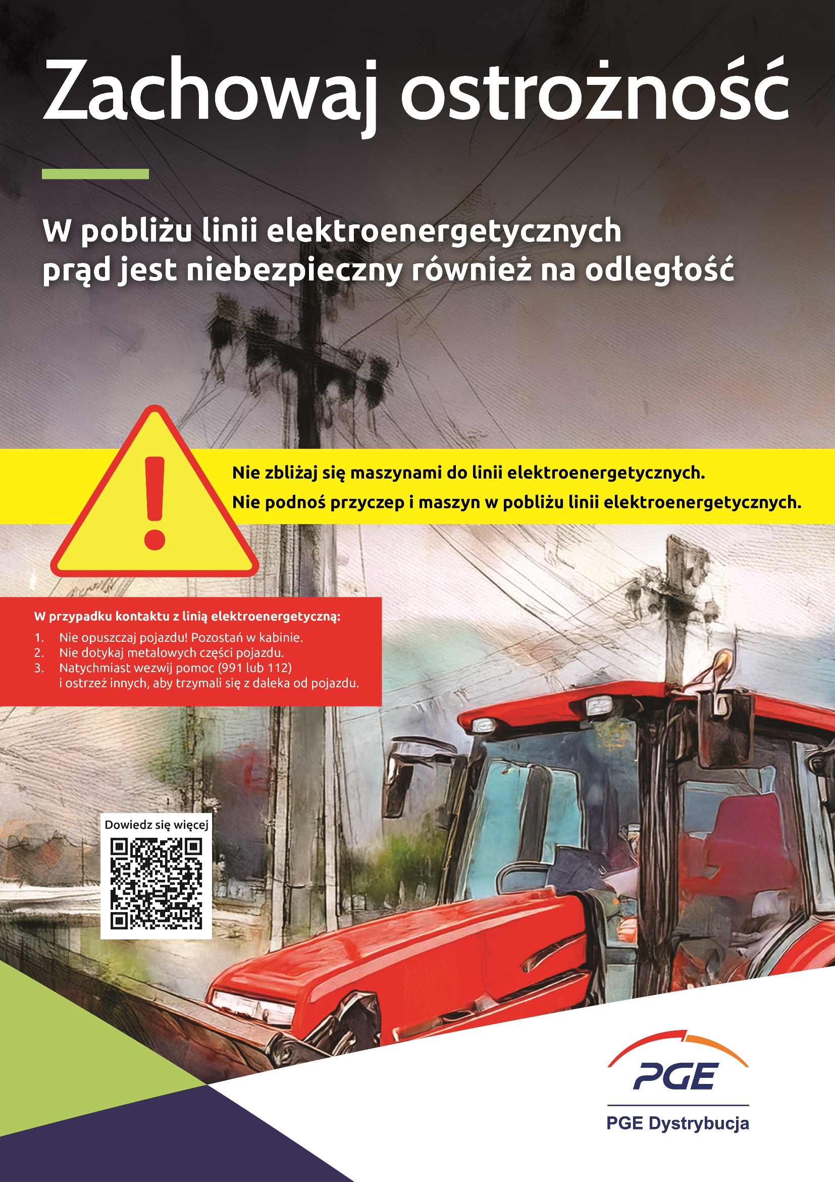 Plakat informacyjny PGE Dystrybucja ostrzegający przed zagrożeniem porażenia prądem w pobliżu linii elektroenergetycznych. Na grafice widoczny jest czerwony ciągnik rolniczy jadący pod liniami energetycznymi oraz komunikaty dotyczące zachowania bezpiecznej odległości od przewodów i maszyn rolniczych.
